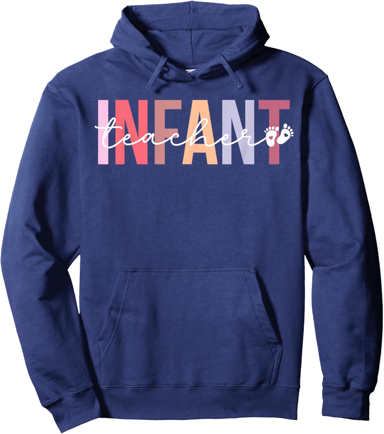Infant Teacher Appreciation Infant Teaching Hoodie - Hoodie | Navy