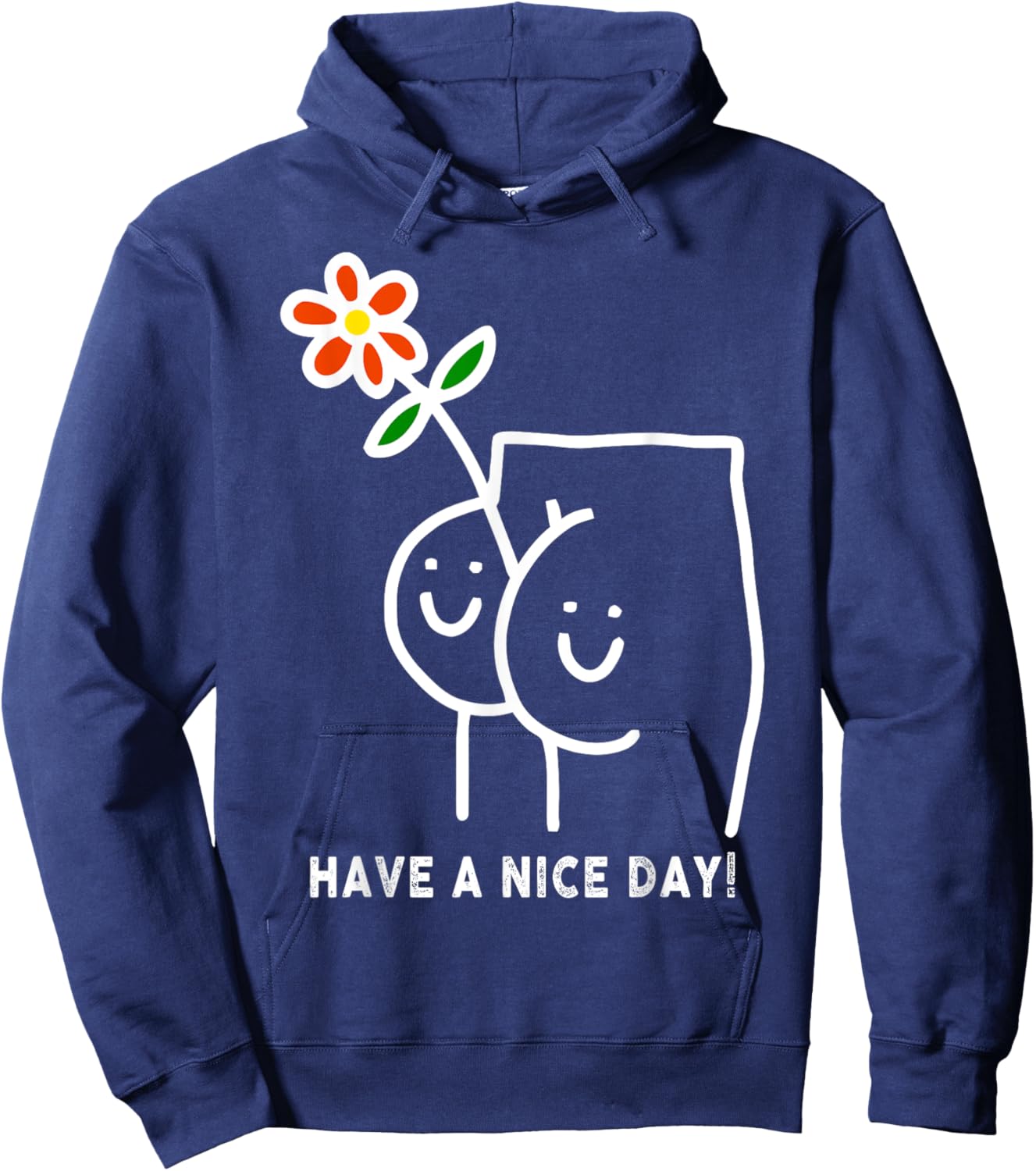 Have A Nice Day Sarcastic Saying Funny Hoodie - Hoodie | Navy