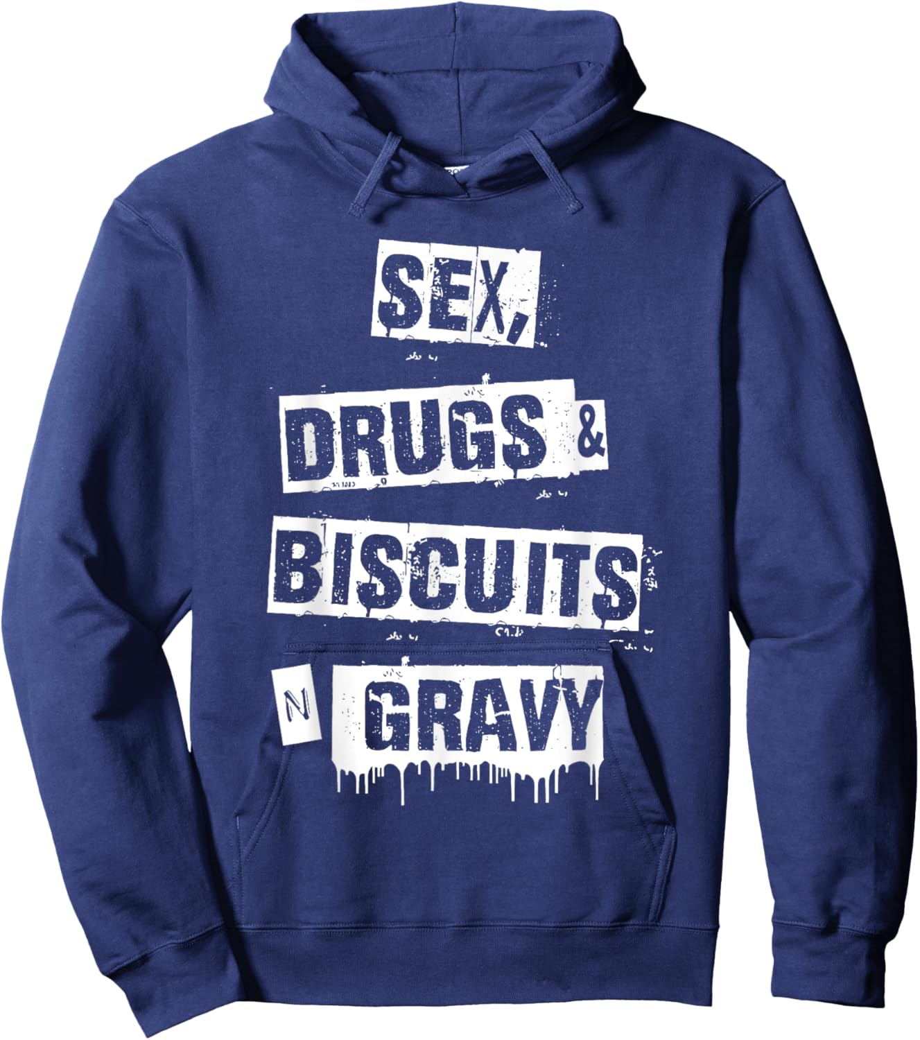 Sex Drugs Biscuits And Gravy Funny Adult Quote Hoodie - Hoodie | Navy