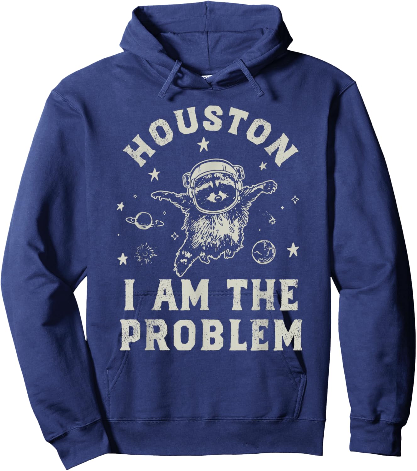 Houston I Am The Problem Funny Raccoon Hoodie - Hoodie | Navy