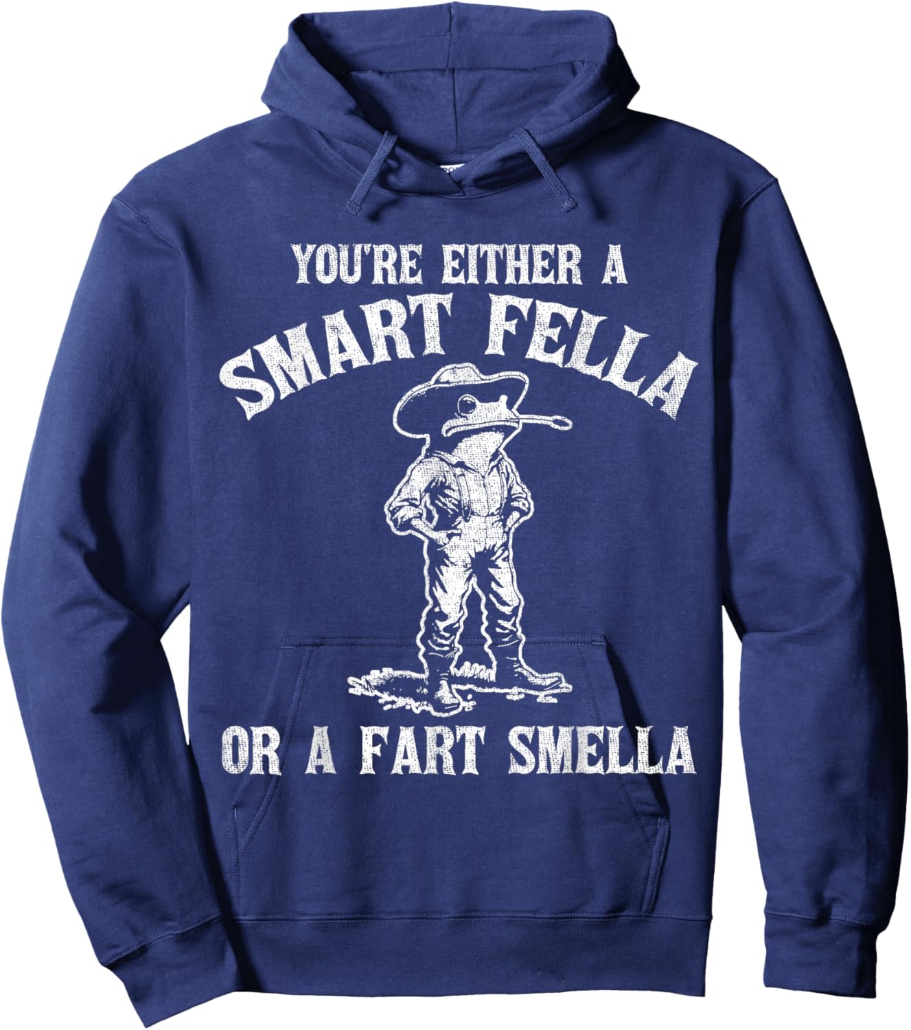 You're Either A Smart Fella Or A Fart Smella Hoodie - Hoodie | Navy