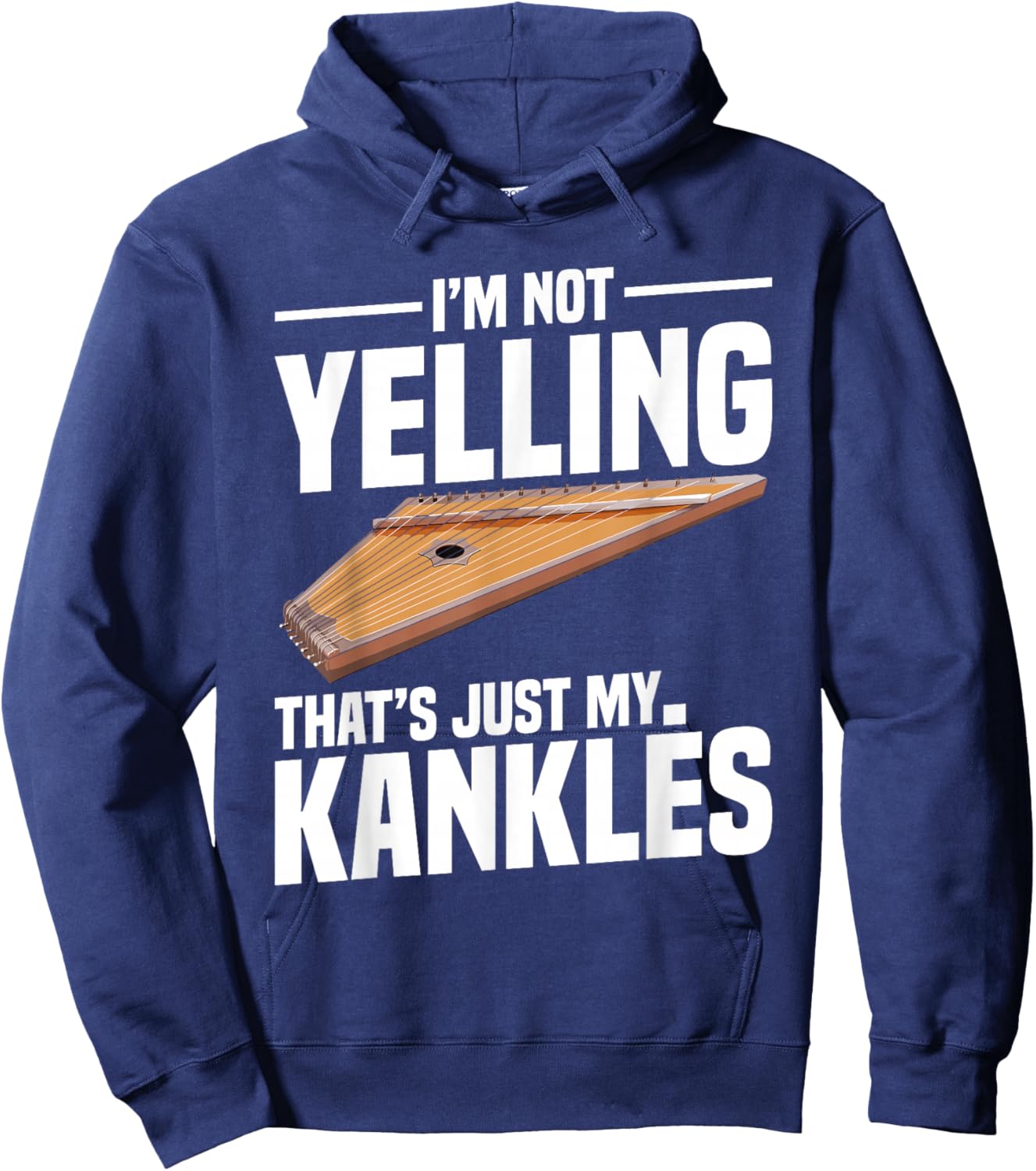I'm Not Yelling That's Just My Kankles Hoodie - Hoodie | Navy