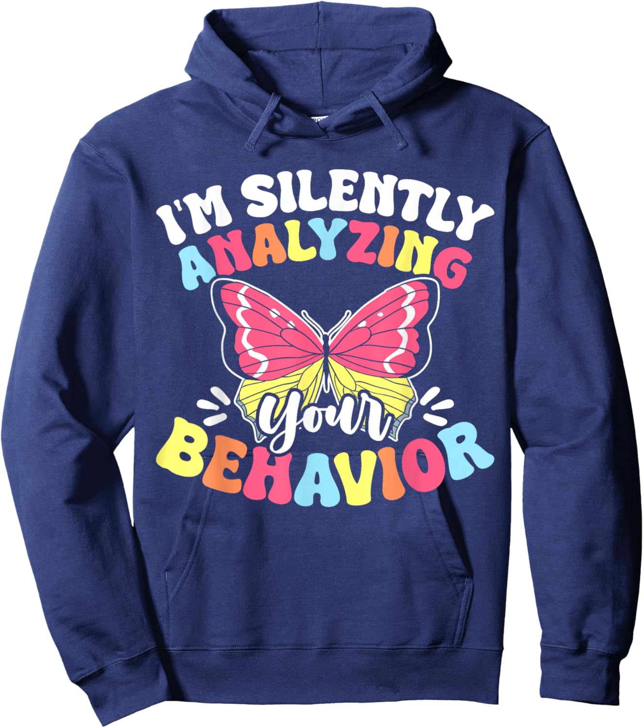 I'm Silently Analyzing Your Behavior Hoodie - Hoodie | Navy