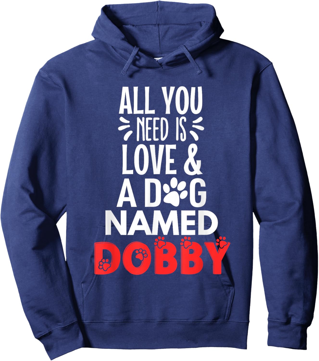 Dog Name Dobby Design - All You Need is Love! Hoodie - Hoodie | Navy