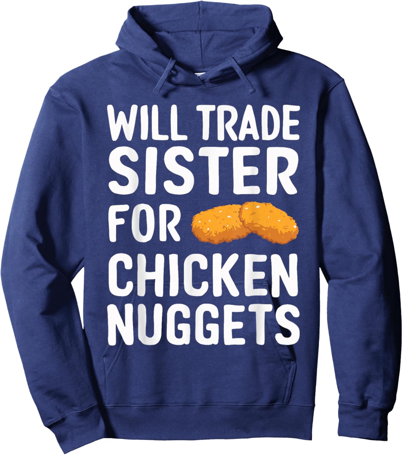 Will Trade Sister for Chicken Nuggets Hoodie - Hoodie | Navy
