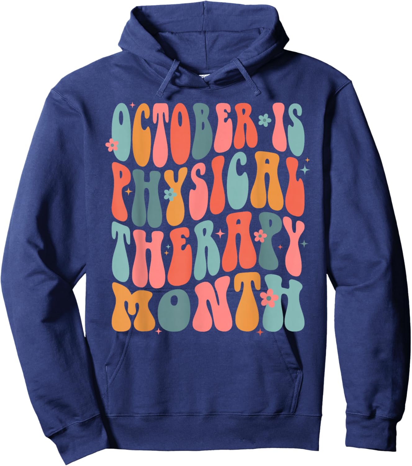 October is Physical Therapy Month: PT Month Hoodie - Hoodie | Navy