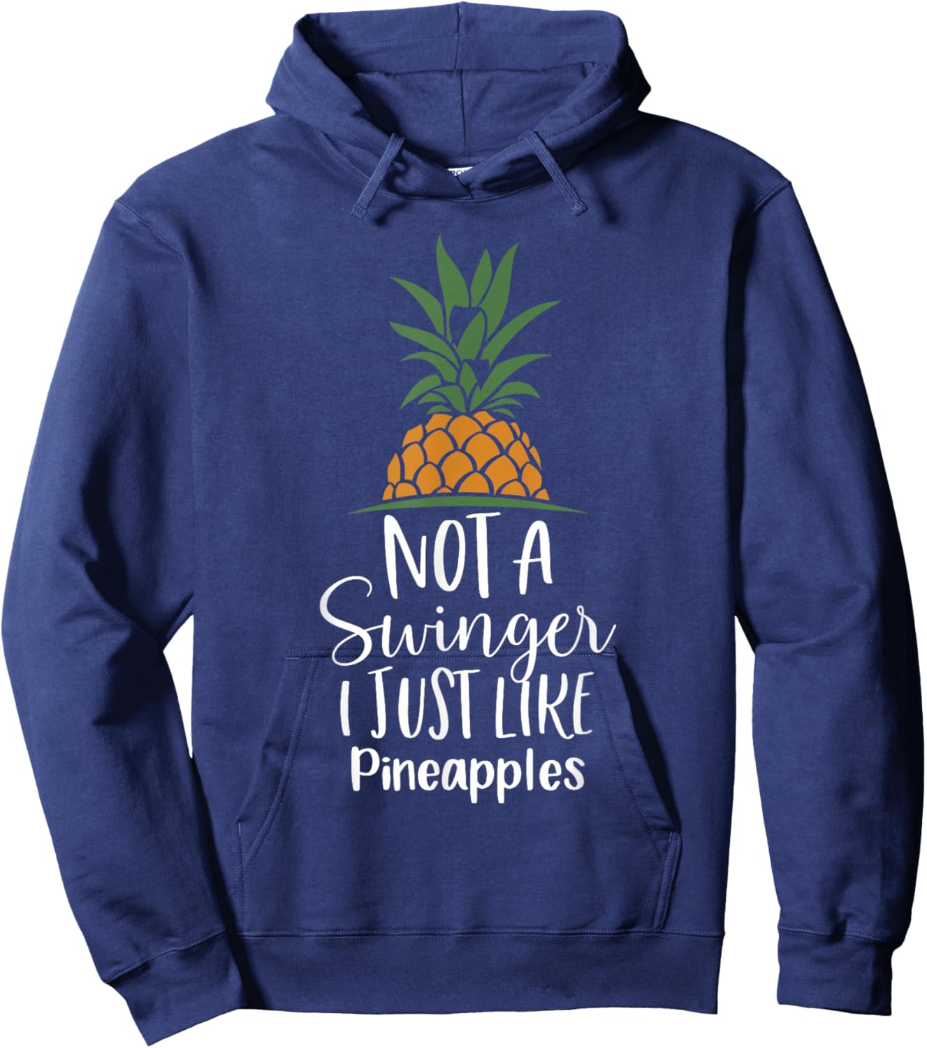 Not A Swinger I Just Like Pineapples, Pineapple Hoodie - Hoodie | Navy