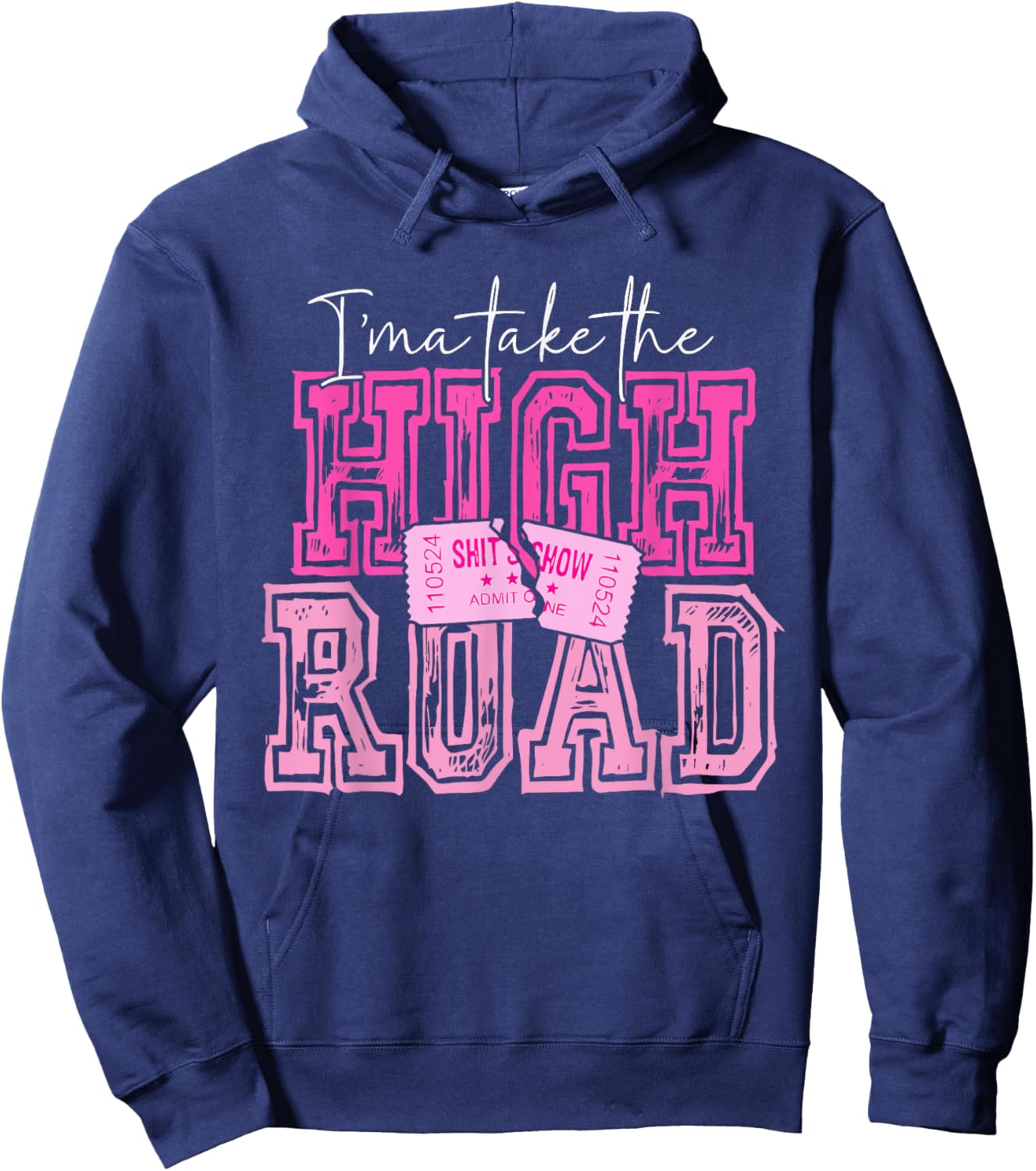 I'ma Take The HIGH ROAD Pink Vintage Design Hoodie - Hoodie | Navy