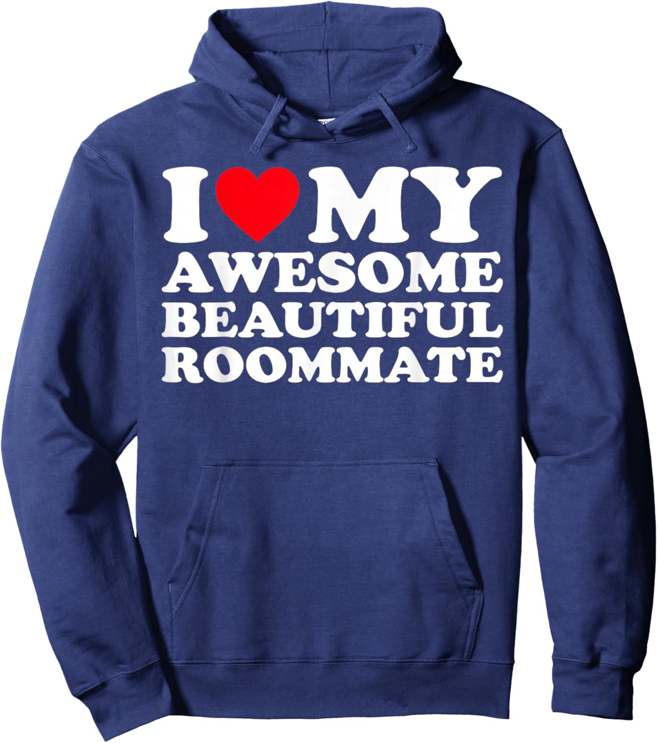 I Love my Awesome Beautiful Roommate Hoodie - Hoodie | Navy