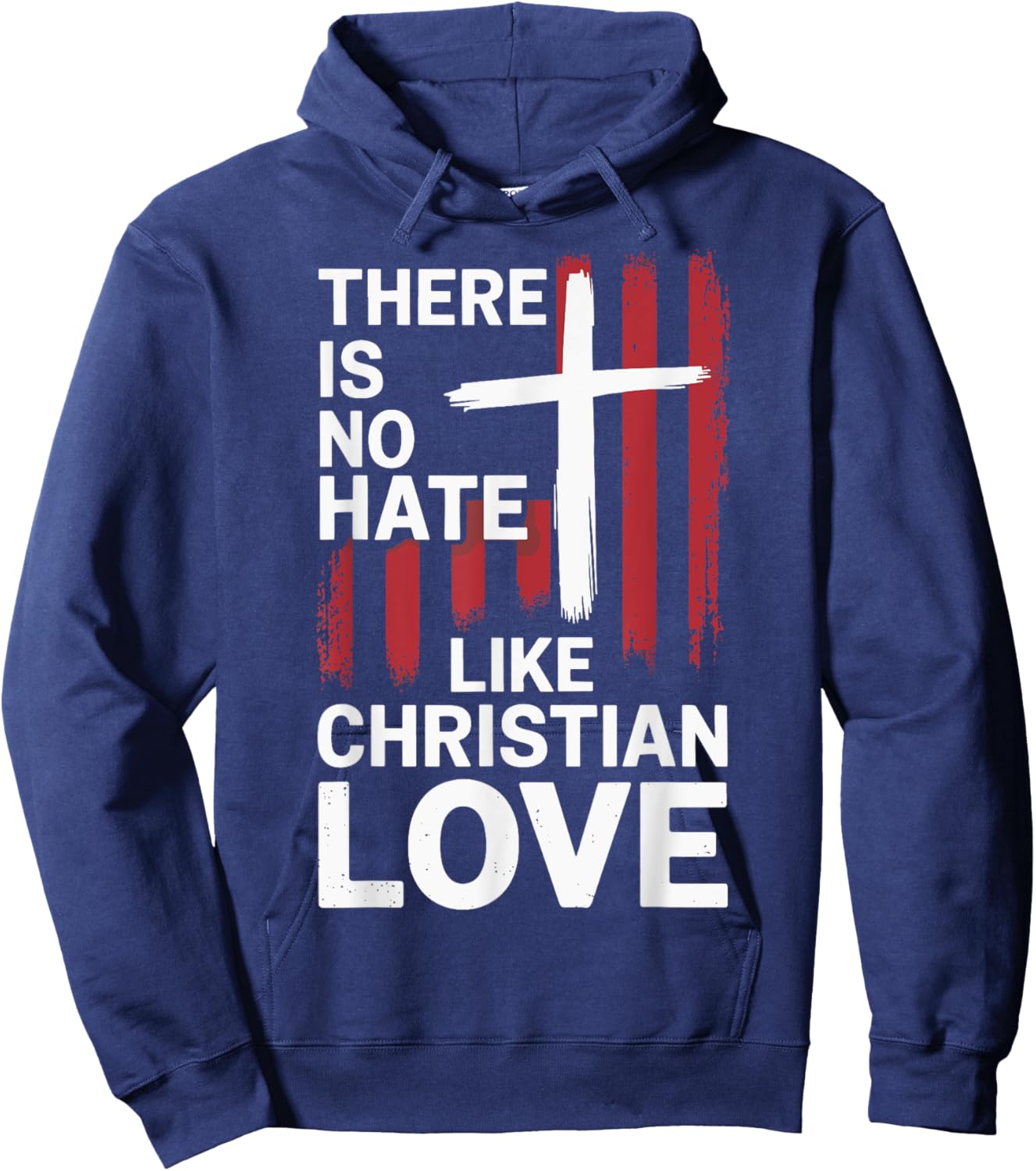 There Is No Hate Like Christian Love Hoodie - Hoodie | Navy