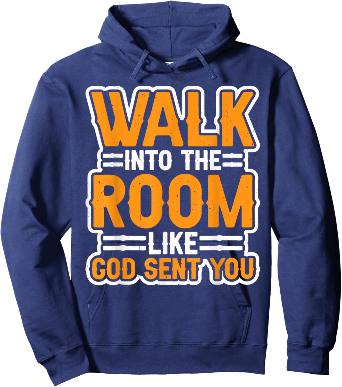 Walk Into The Room Like God Sent You Mindset Hoodie - Hoodie | Navy