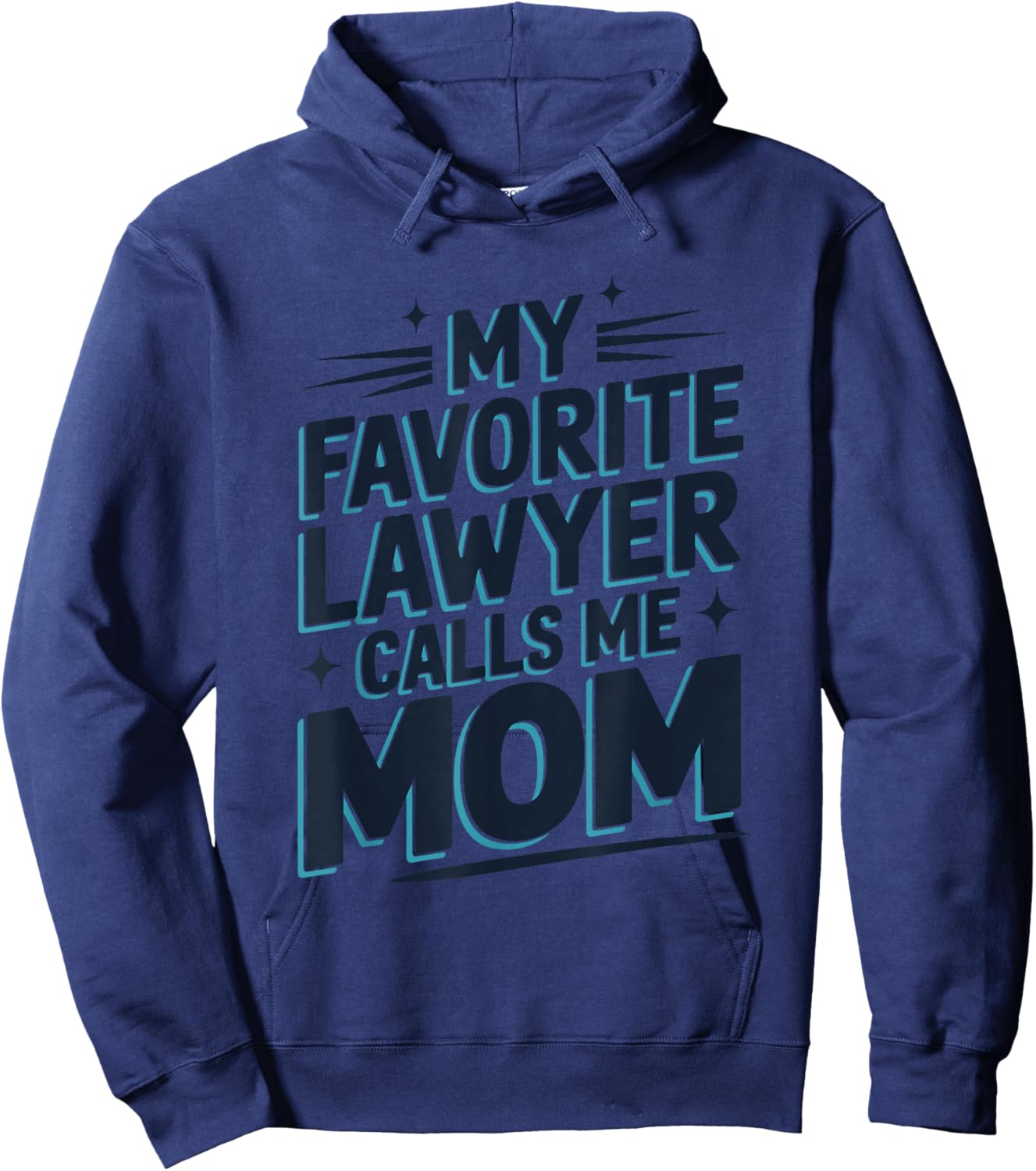 My Favorite Lawyer Calls Me Mom, Lawyer Mom Hoodie - Hoodie | Navy