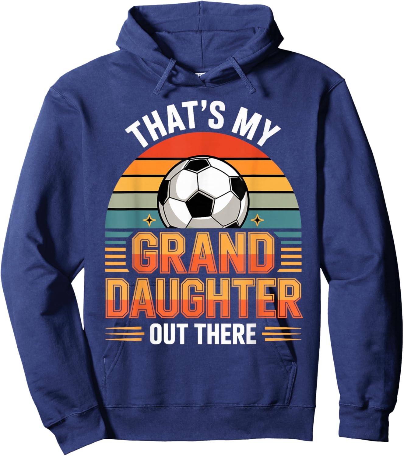 That's My Granddaughter Out There Soccer Hoodie - Hoodie | Navy
