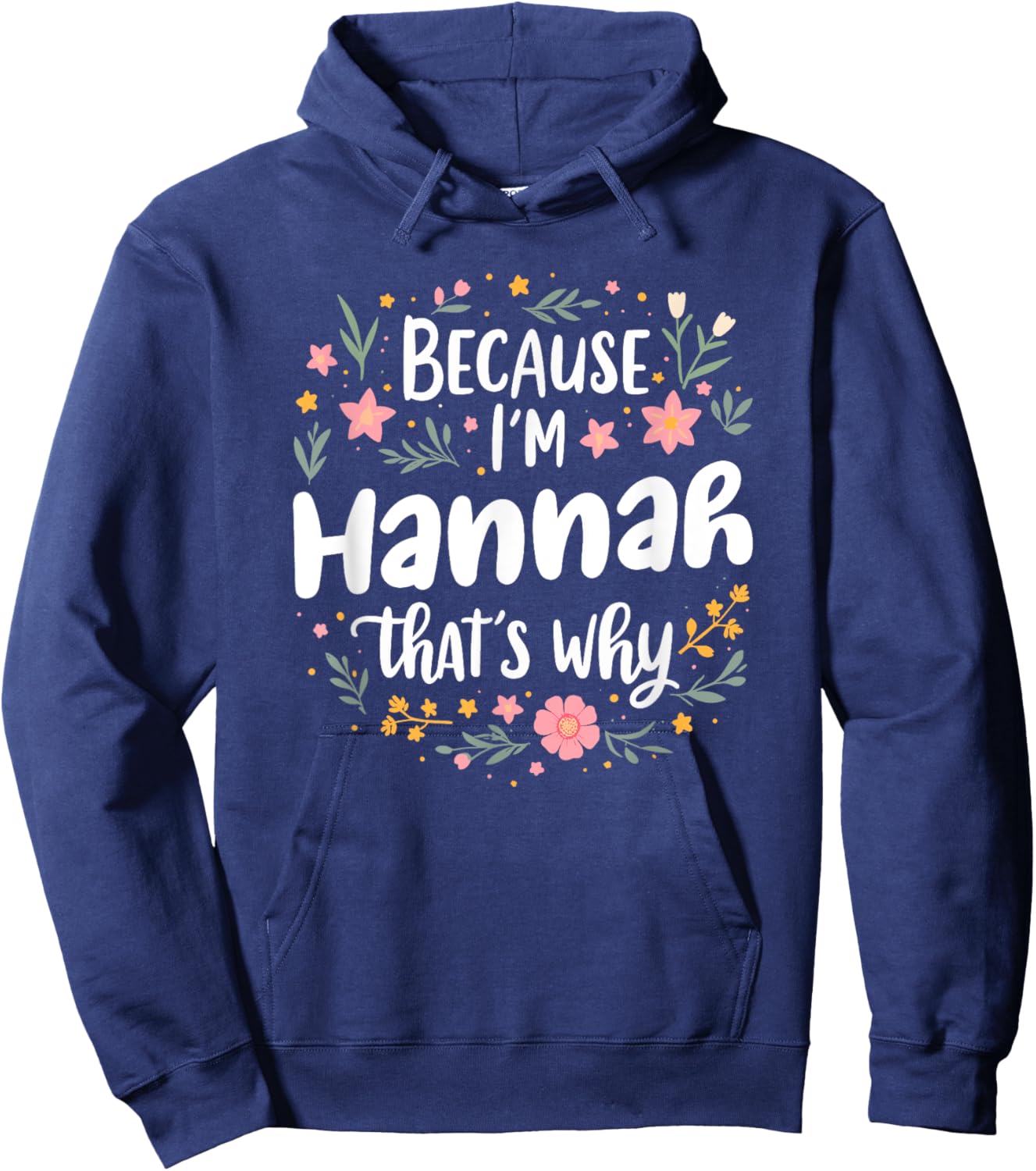 Women Because I'm Hannah That's Why Woman Hoodie - Hoodie | Navy