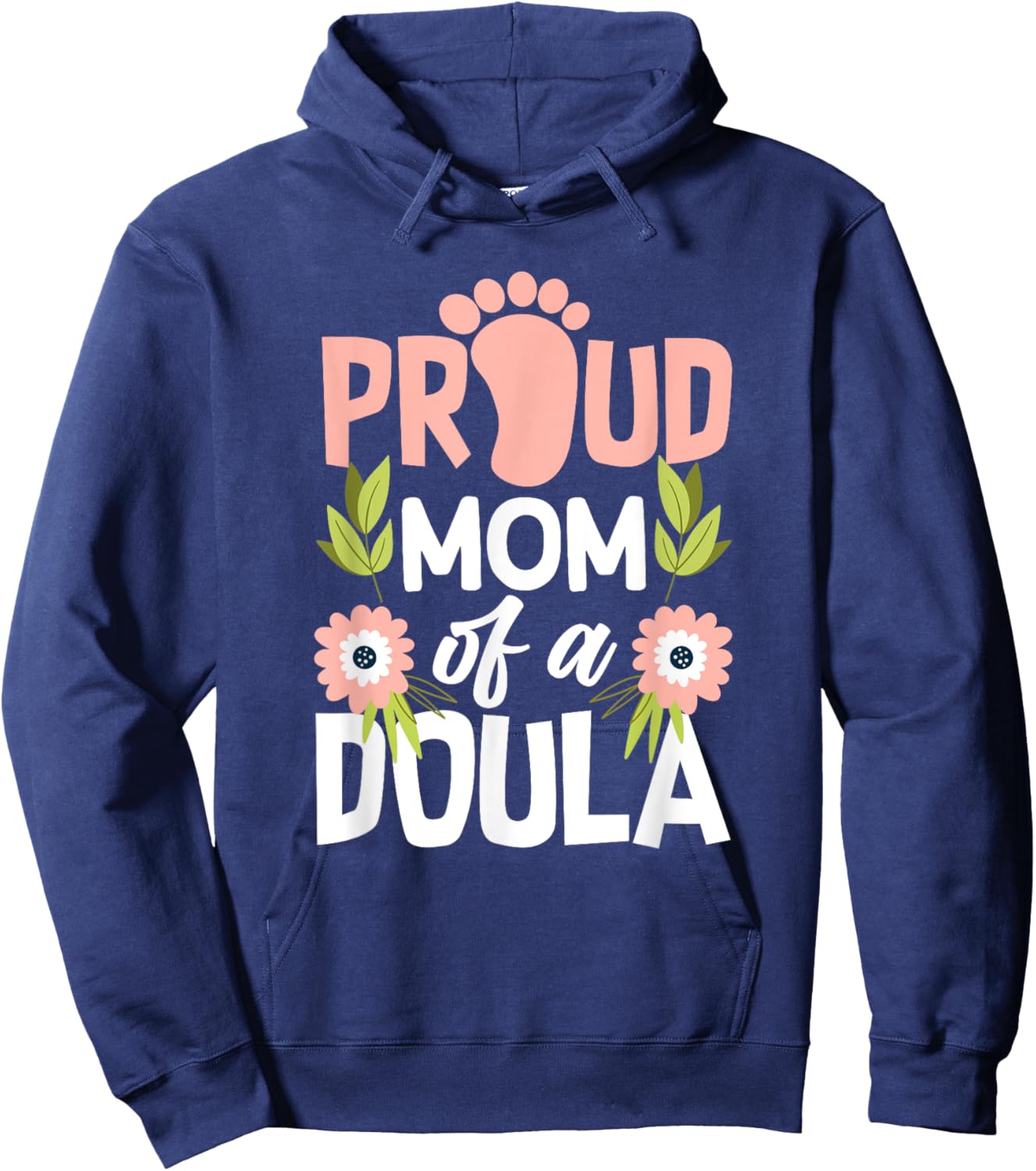 Proud Mom Of A Doula Cute Doula Mom Hoodie - Hoodie | Navy