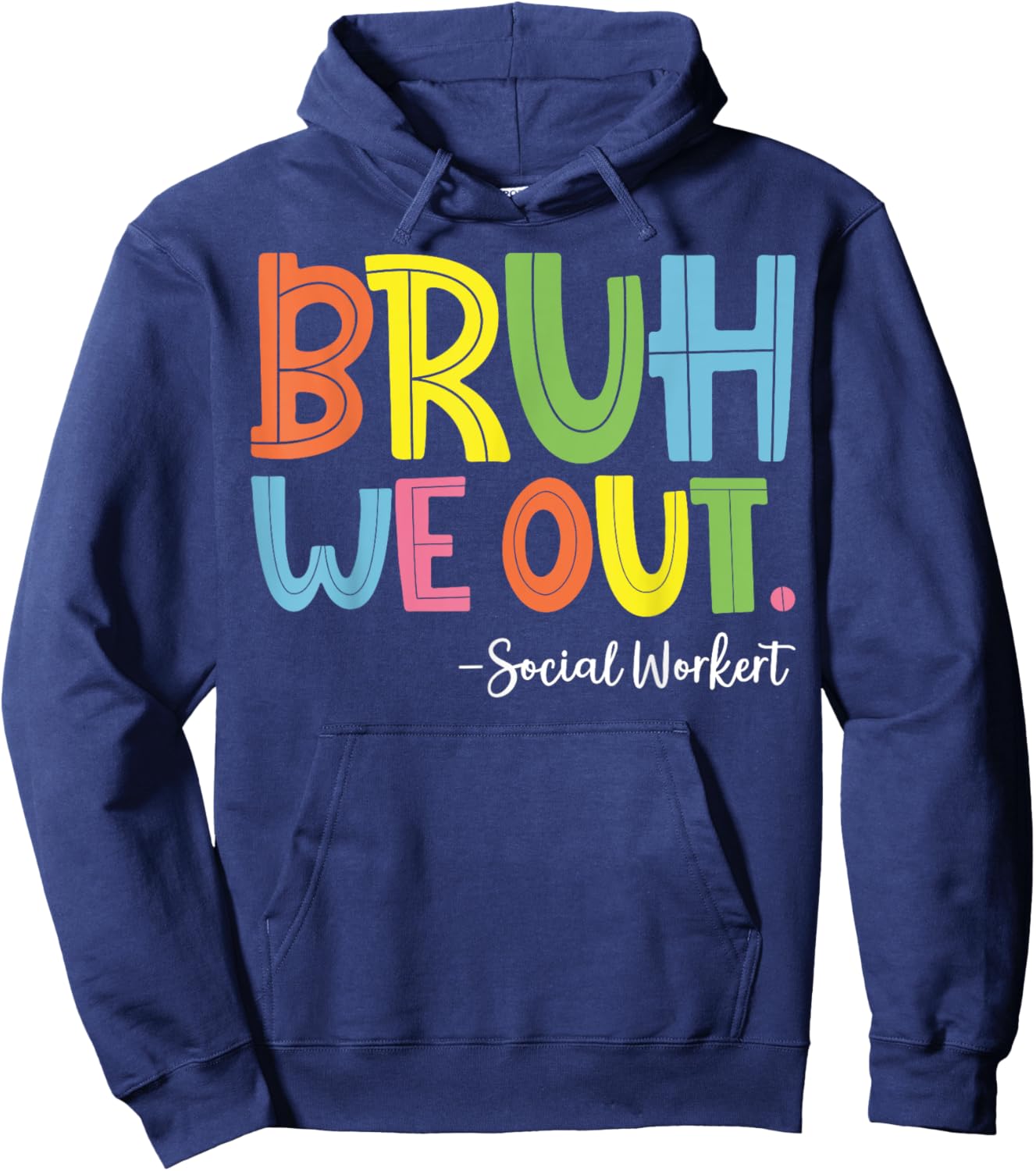 Bruh We Out Social Worker Hoodie - Hoodie | Navy