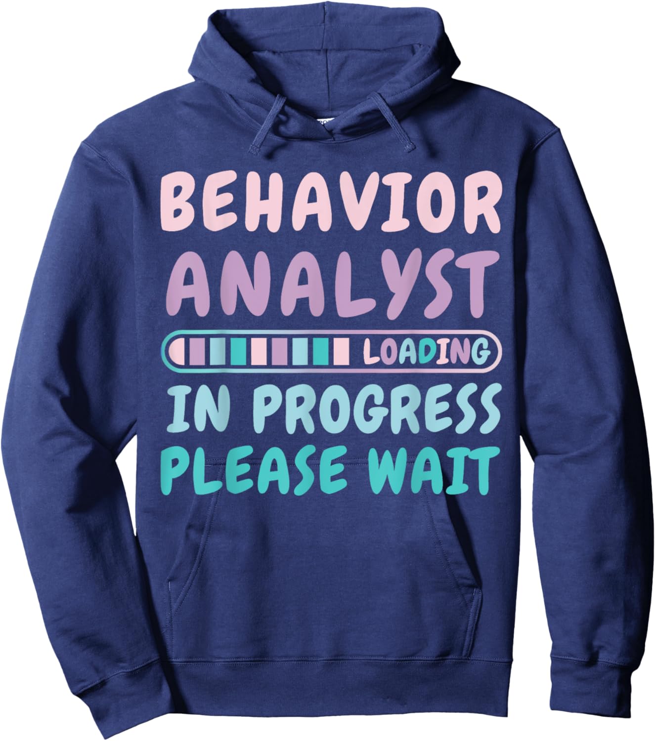 Behavior Analyst In Progress Funny Loading Hoodie - Hoodie | Navy