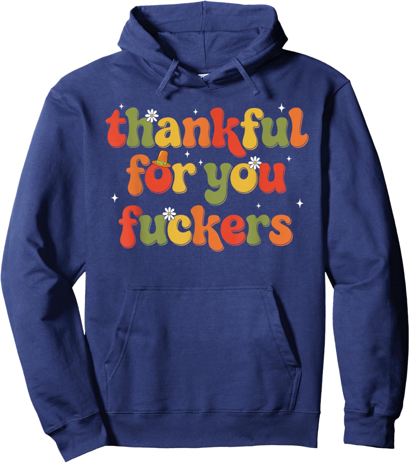 Thankful for You Fuckers Hoodie - Hoodie | Navy