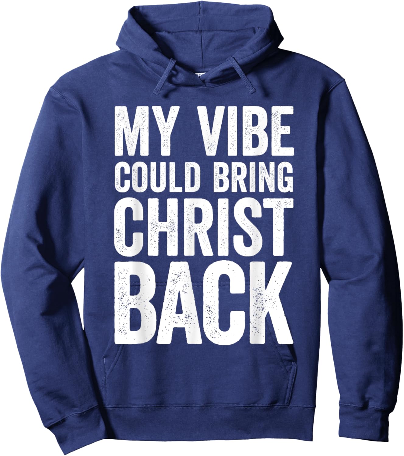 My Vibe Could Bring Christ Back Funny Christian Hoodie - Hoodie | Navy