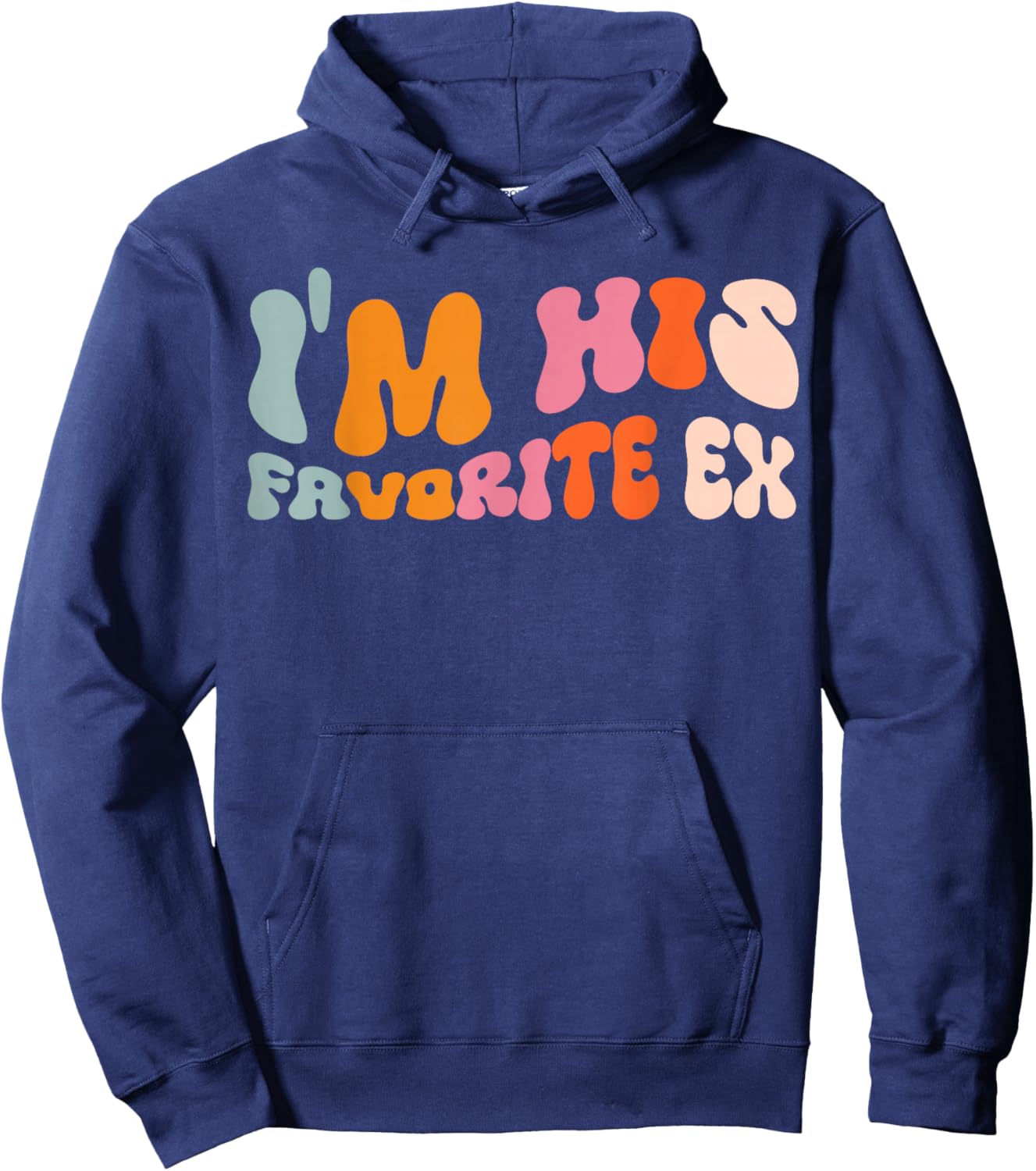 I'm His Favorite Ex Hoodie - Hoodie | Navy