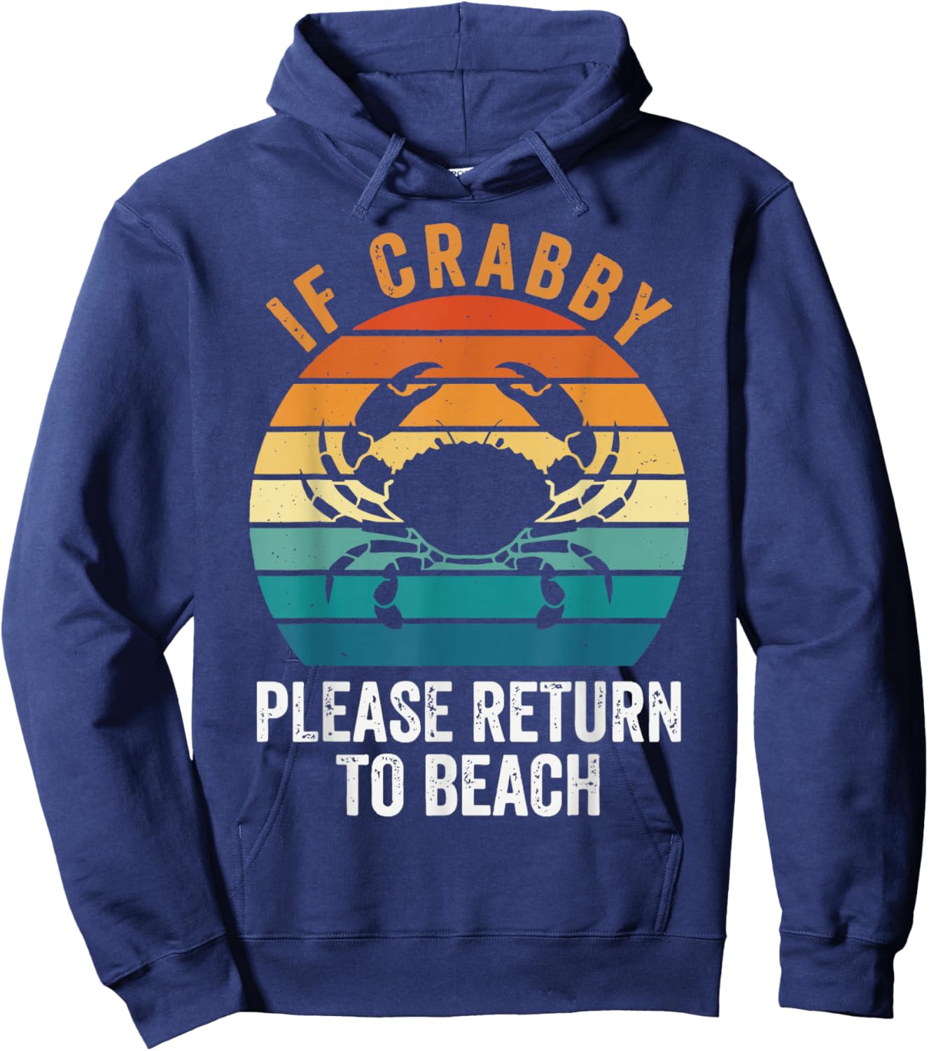 If Crabby Please Return to Beach Hoodie - Hoodie | Navy
