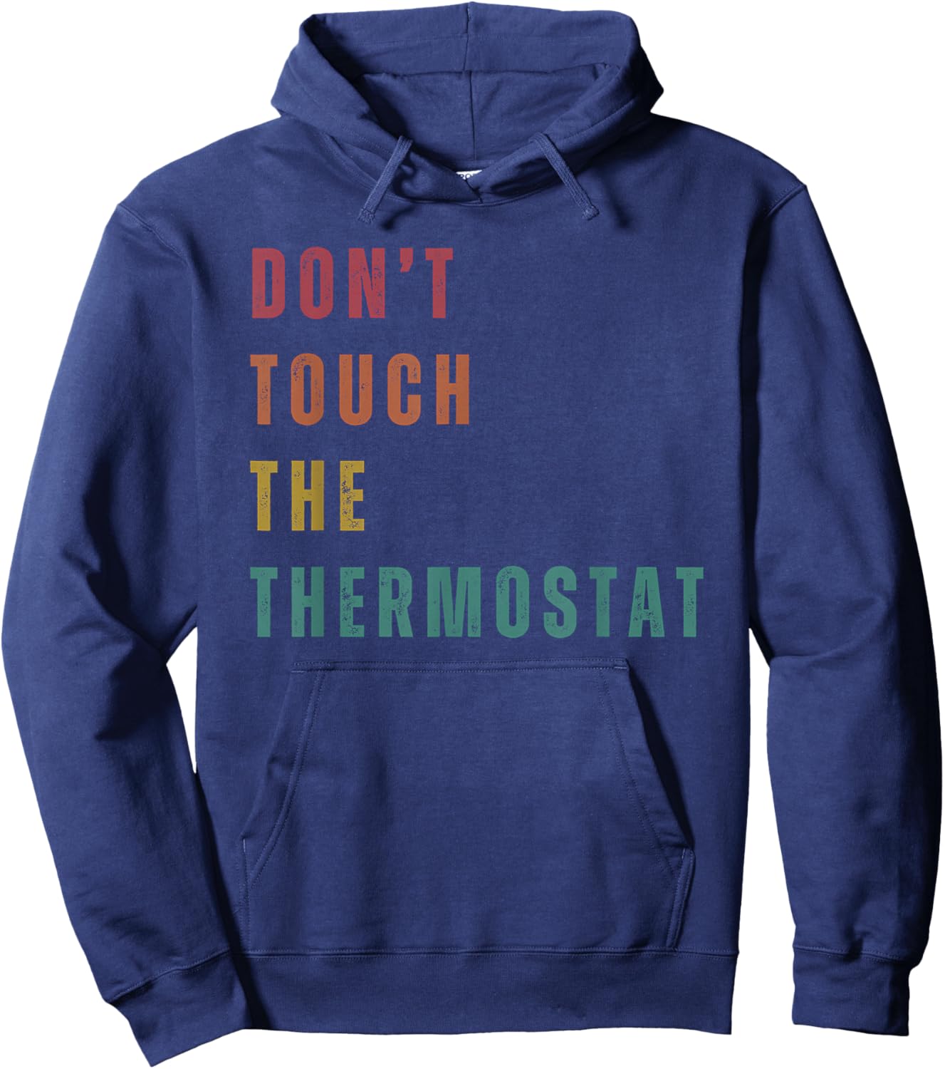 Don't Touch The Thermostat Hoodie - Hoodie | Navy