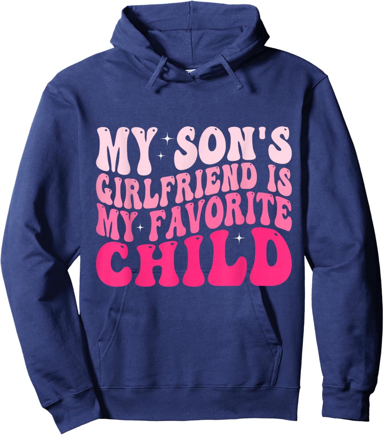 My Son's Girlfriend is My Favorite Child Hoodie - Hoodie | Navy