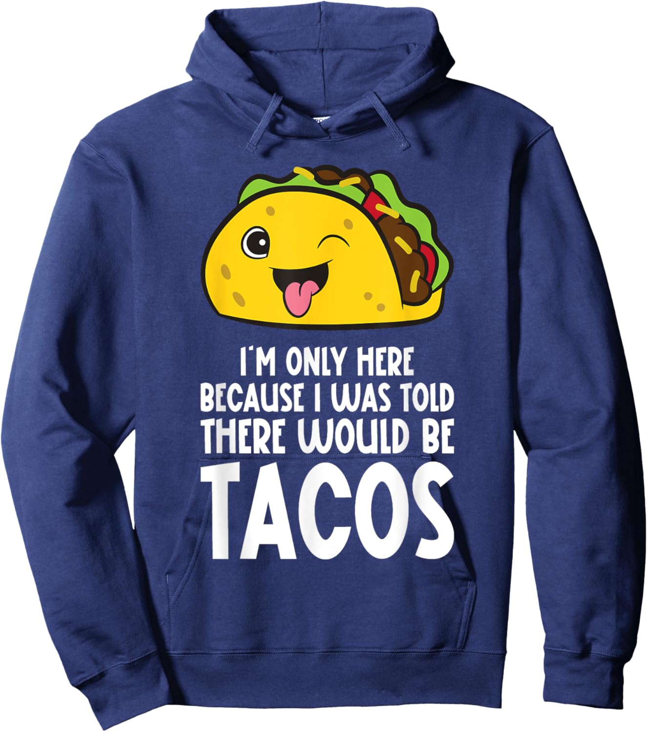 Cinco De Mayo I Was Told There Would Be Tacos Hoodie - Hoodie | Navy