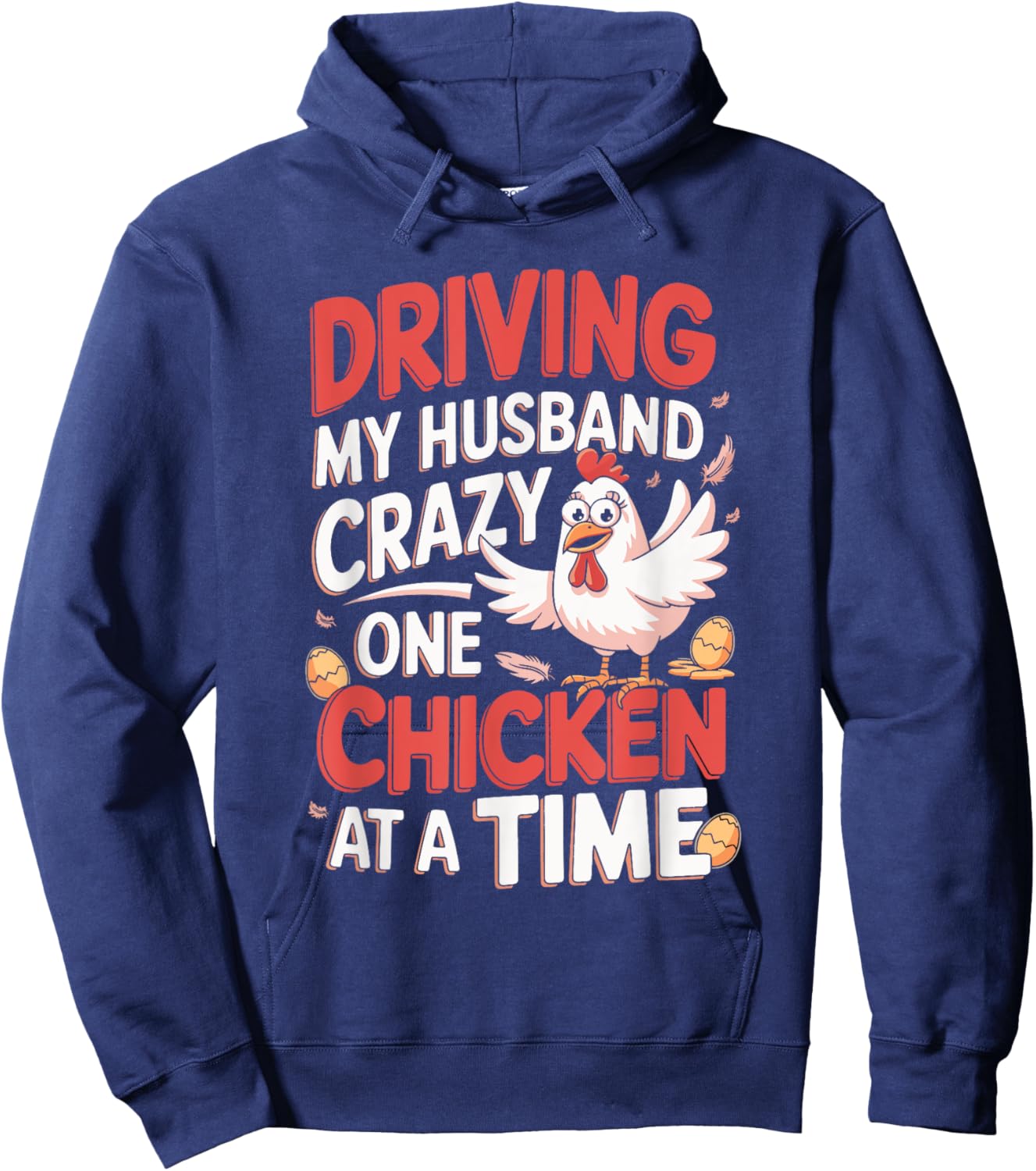 Driving My Husband Crazy One Chicken At A Time Hoodie - Hoodie | Navy