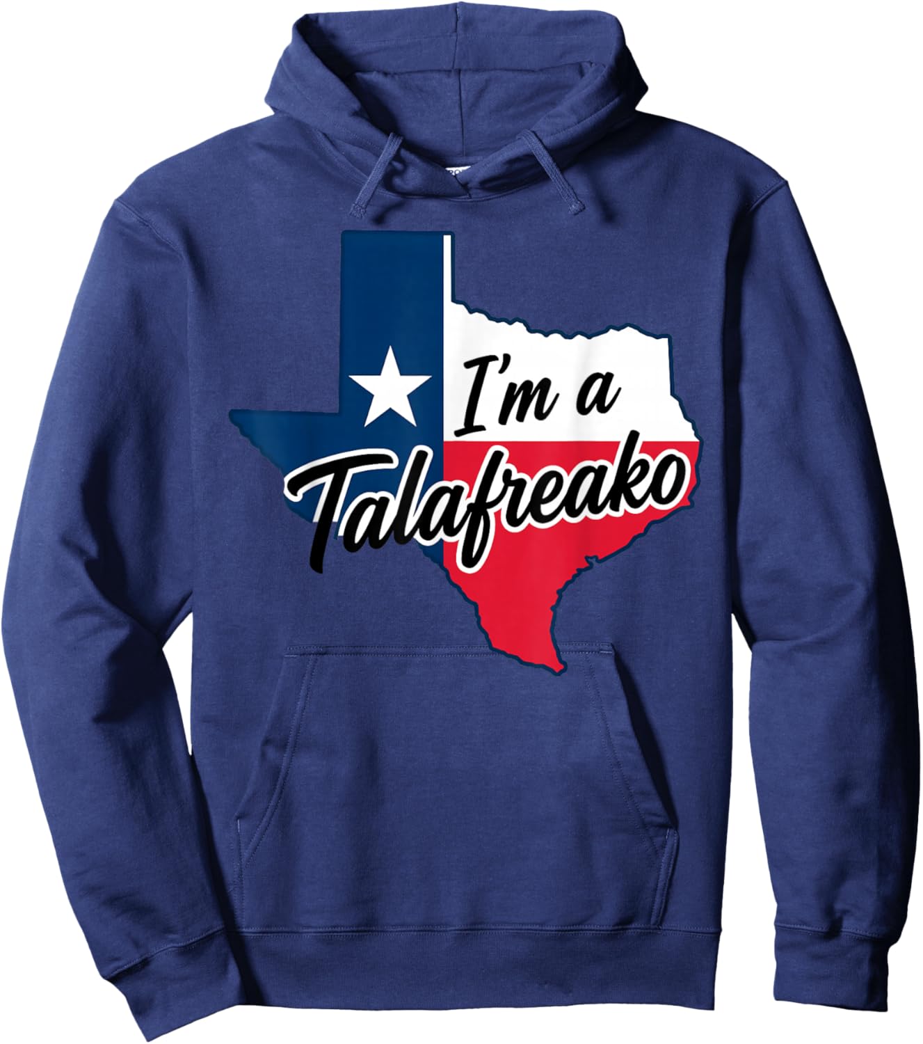 I'm a Talafreako Funny Texas Pride Hoodie - Hoodie | Navy