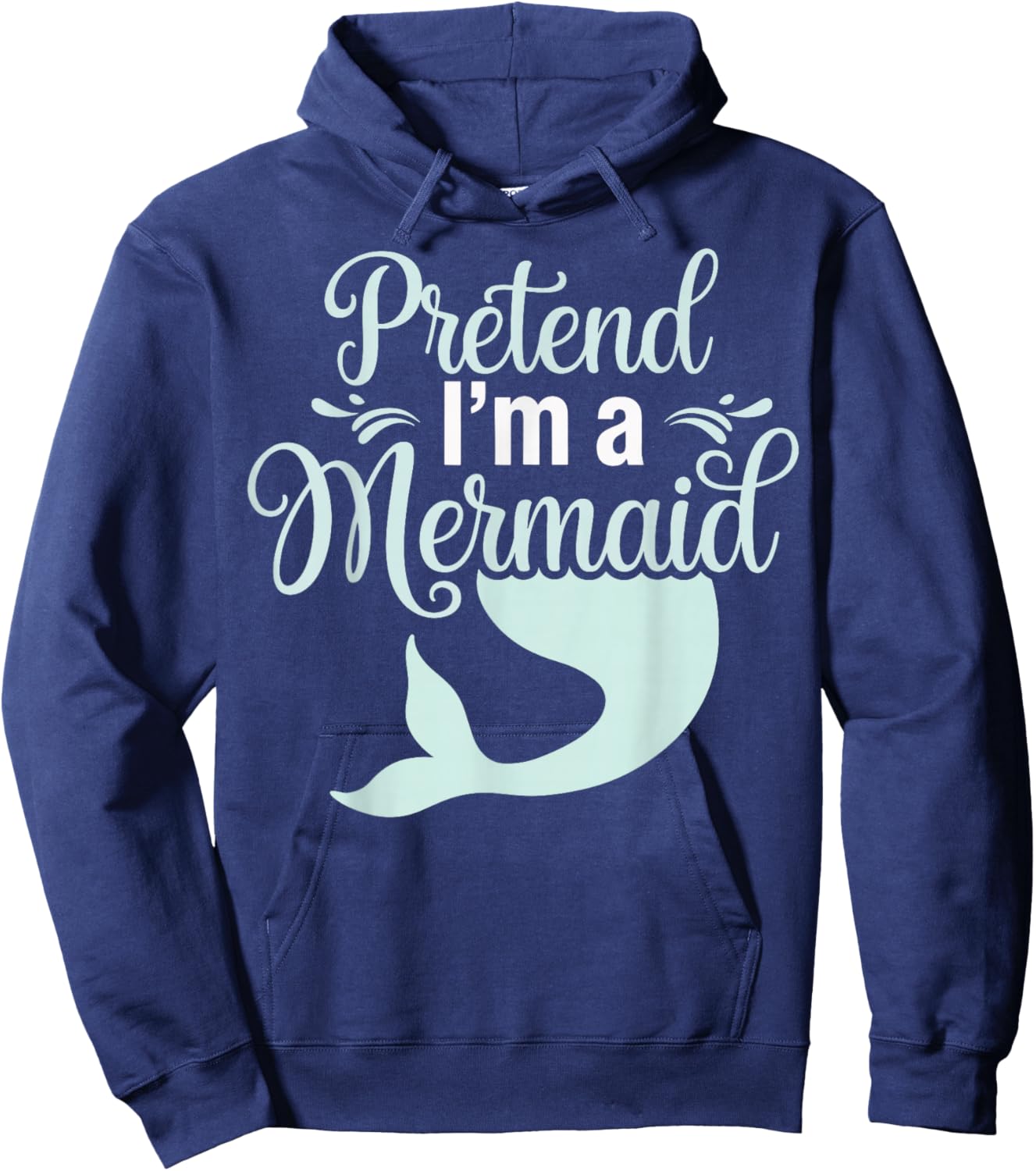 Pretend I'm A Mermaid Hoodie - Hoodie | Navy
