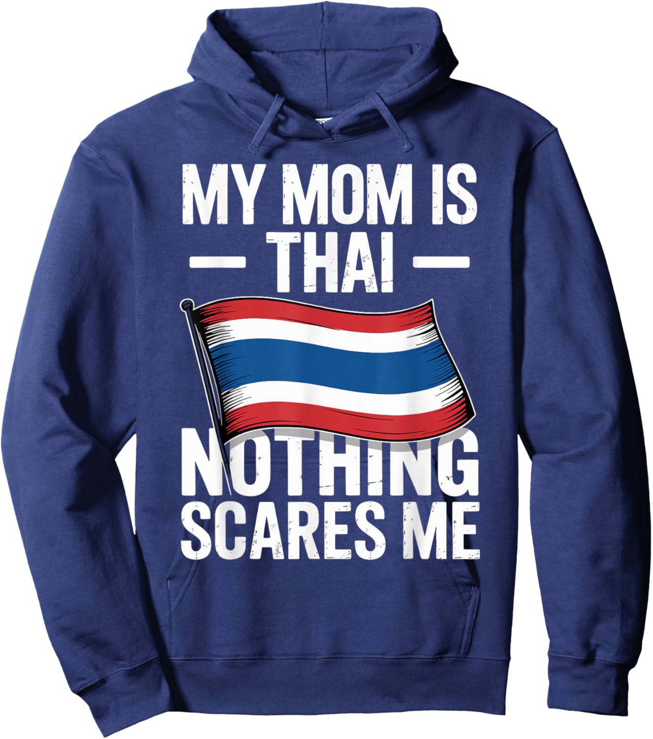 My Mom is Thai Nothing Scares Me Thailand Flag Hoodie - Hoodie | Navy