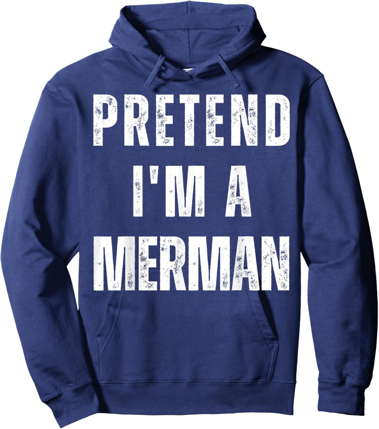 Pretend I’m A Merman Halloween Costume Hoodie - Hoodie | Navy