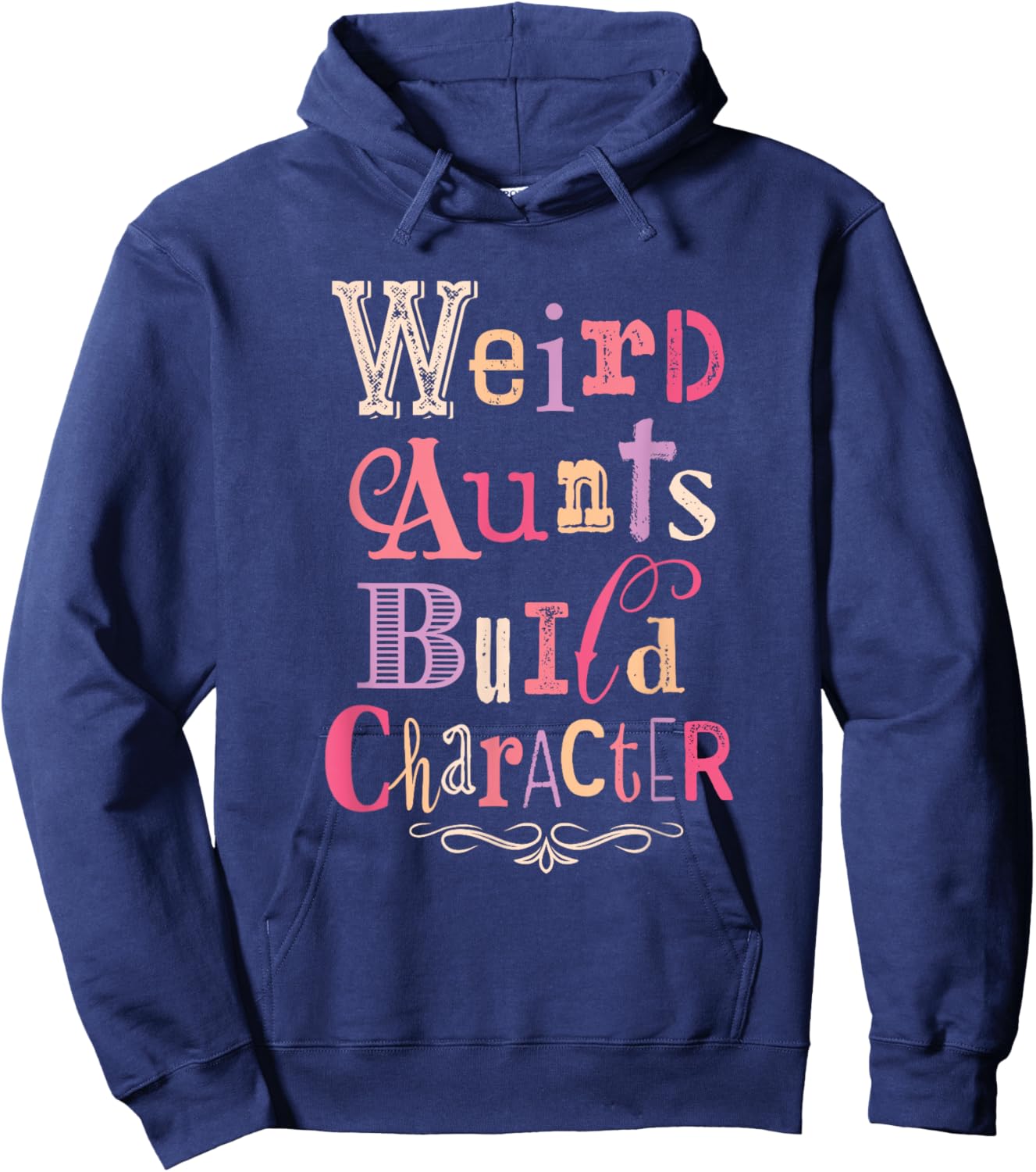 Weird Aunts Build Character Vintage Typography Hoodie - Hoodie | Navy