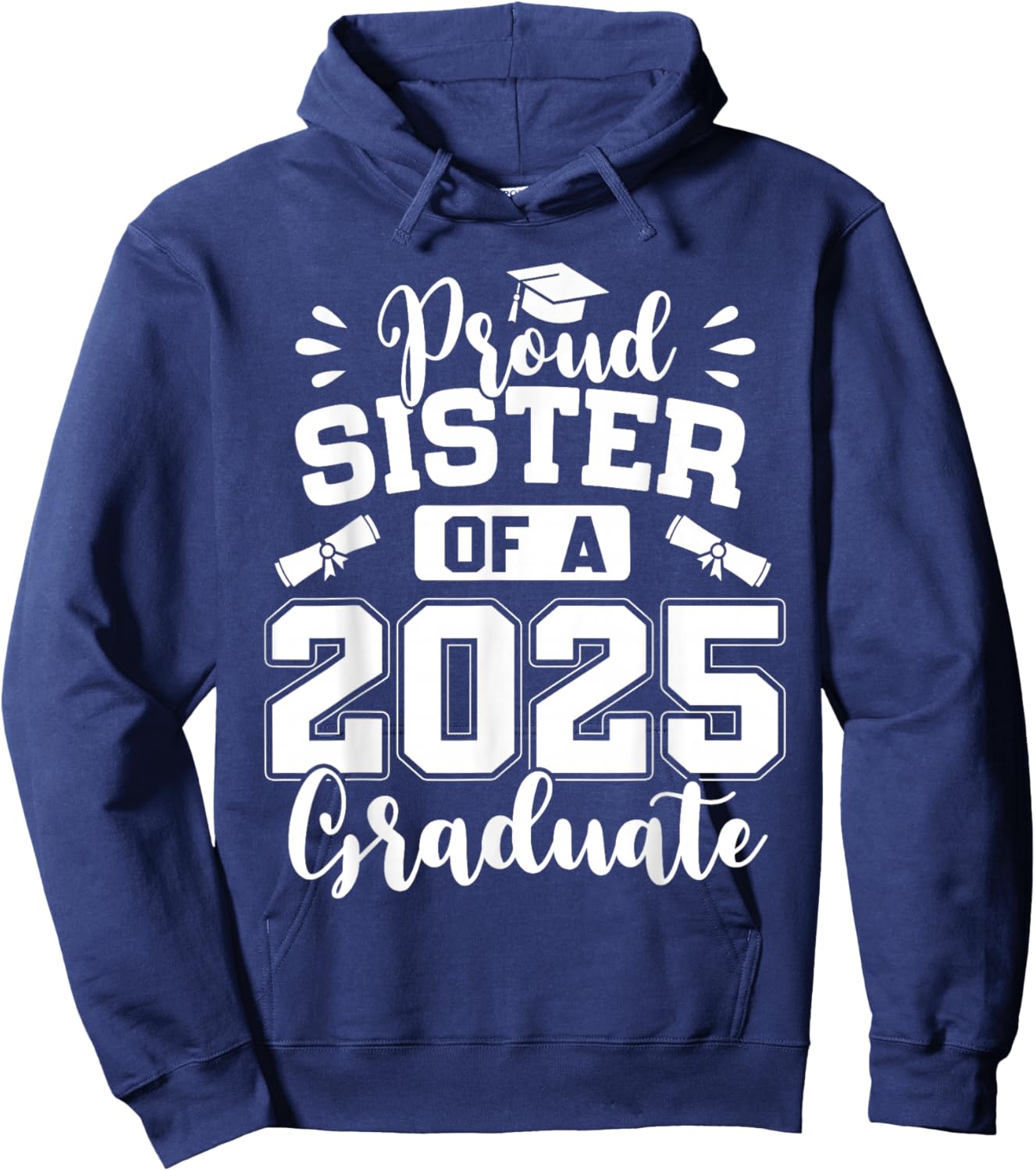 Proud Sister Of A Class Of 2025 Graduate Hoodie - Hoodie | Navy