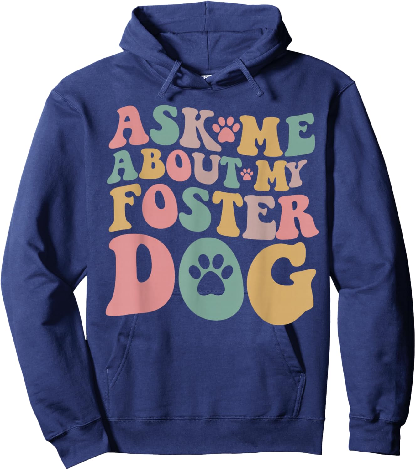 Foster Dog Mama Ask Me About My Foster Dog Hoodie - Hoodie | Navy
