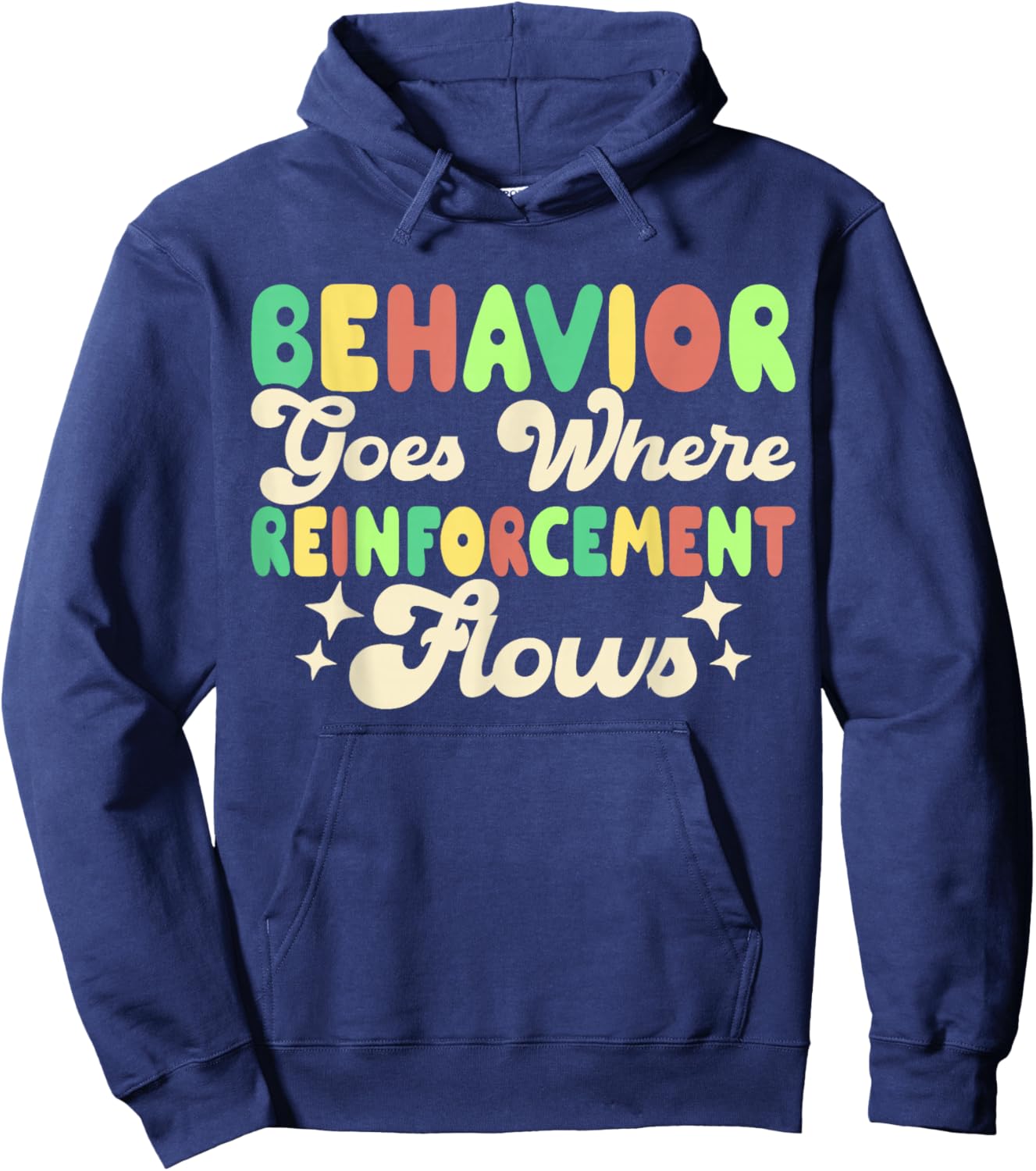 Behavior Goes Where Reinforcement Flows Hoodie - Hoodie | Navy