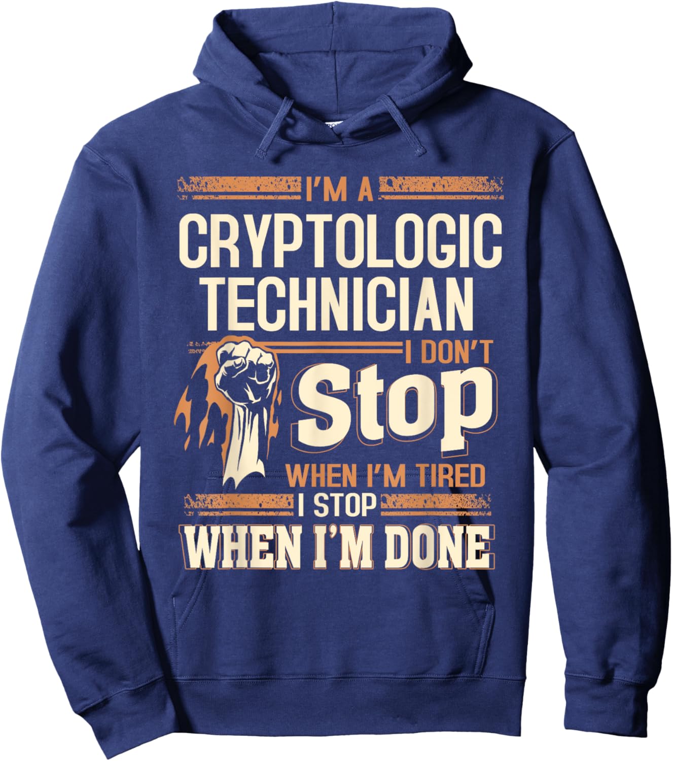 I'm A Cryptologic Technician I Don't Stop Hoodie - Hoodie | Navy