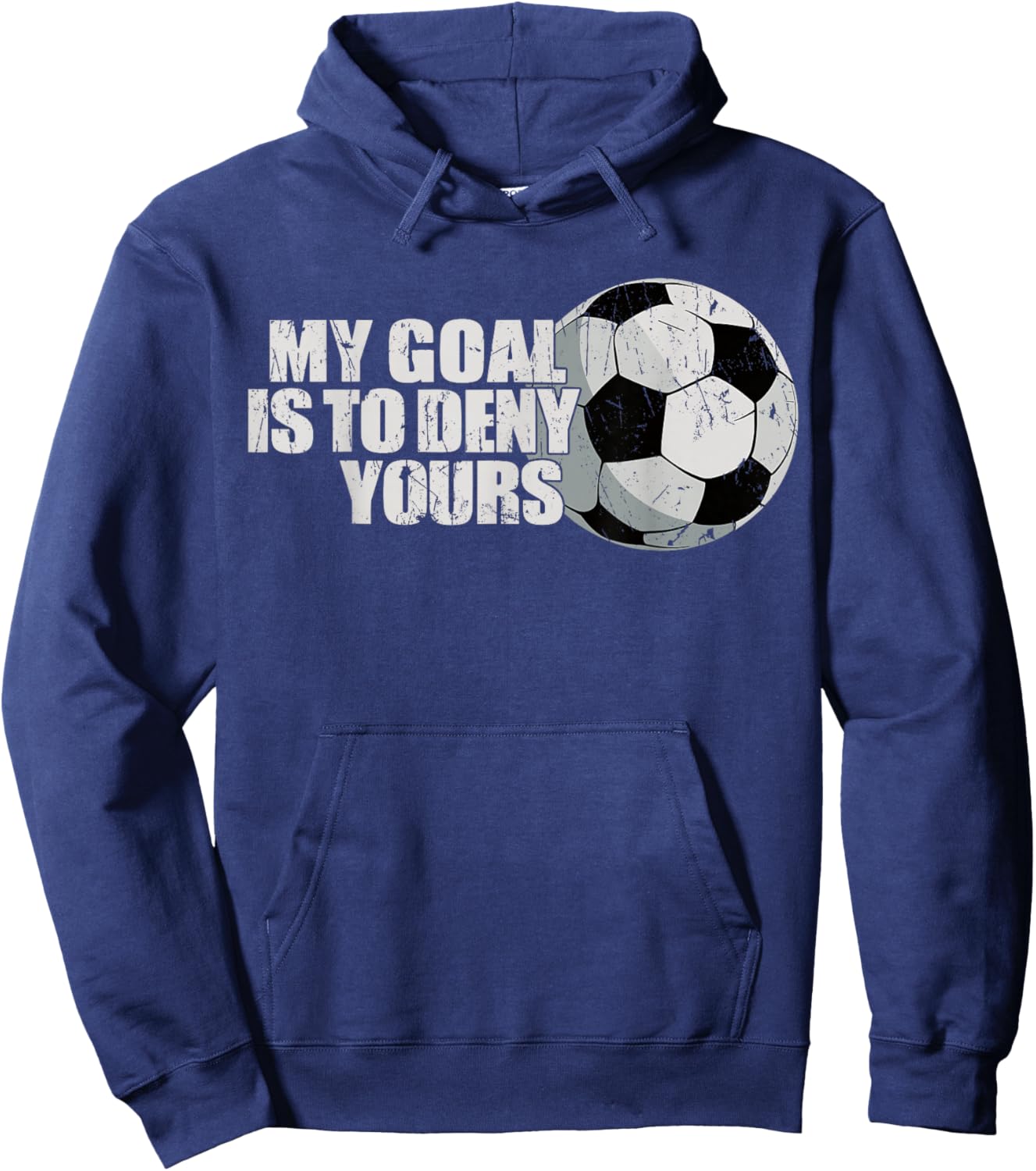 My Goal Is To Deny Yours Soccer Hoodie - Hoodie | Navy