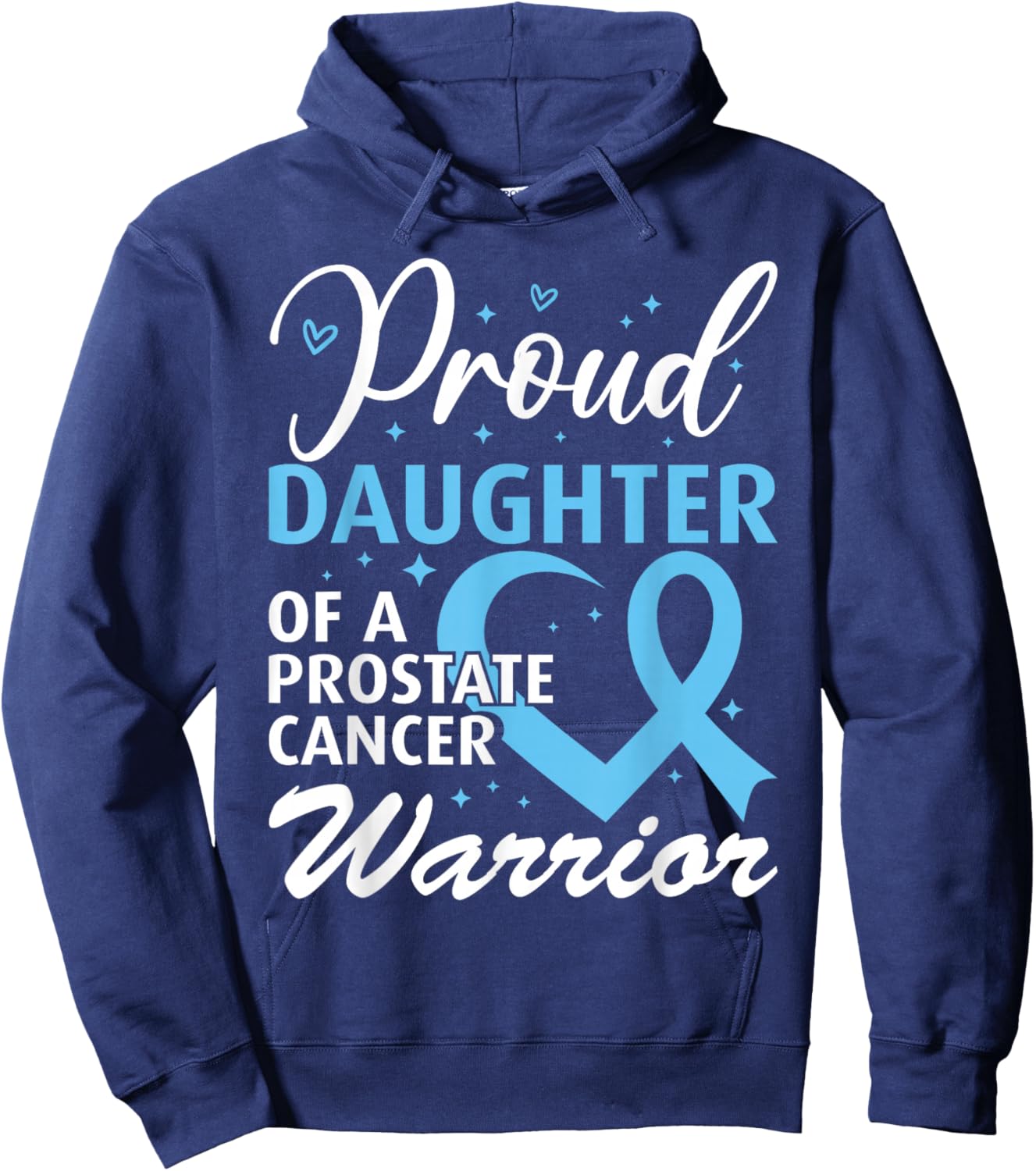 Proud Daughter of Prostate Cancer Warrior Hoodie - Hoodie | Navy