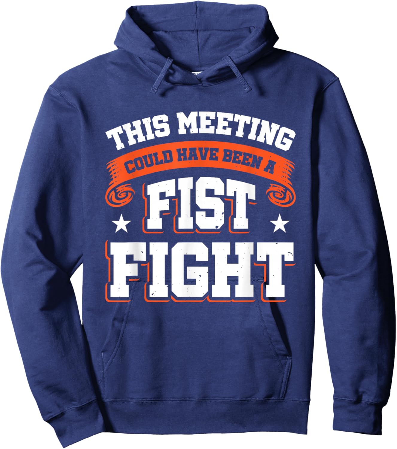 This Meeting Could Have Been A Fist Fight Hoodie - Hoodie | Navy