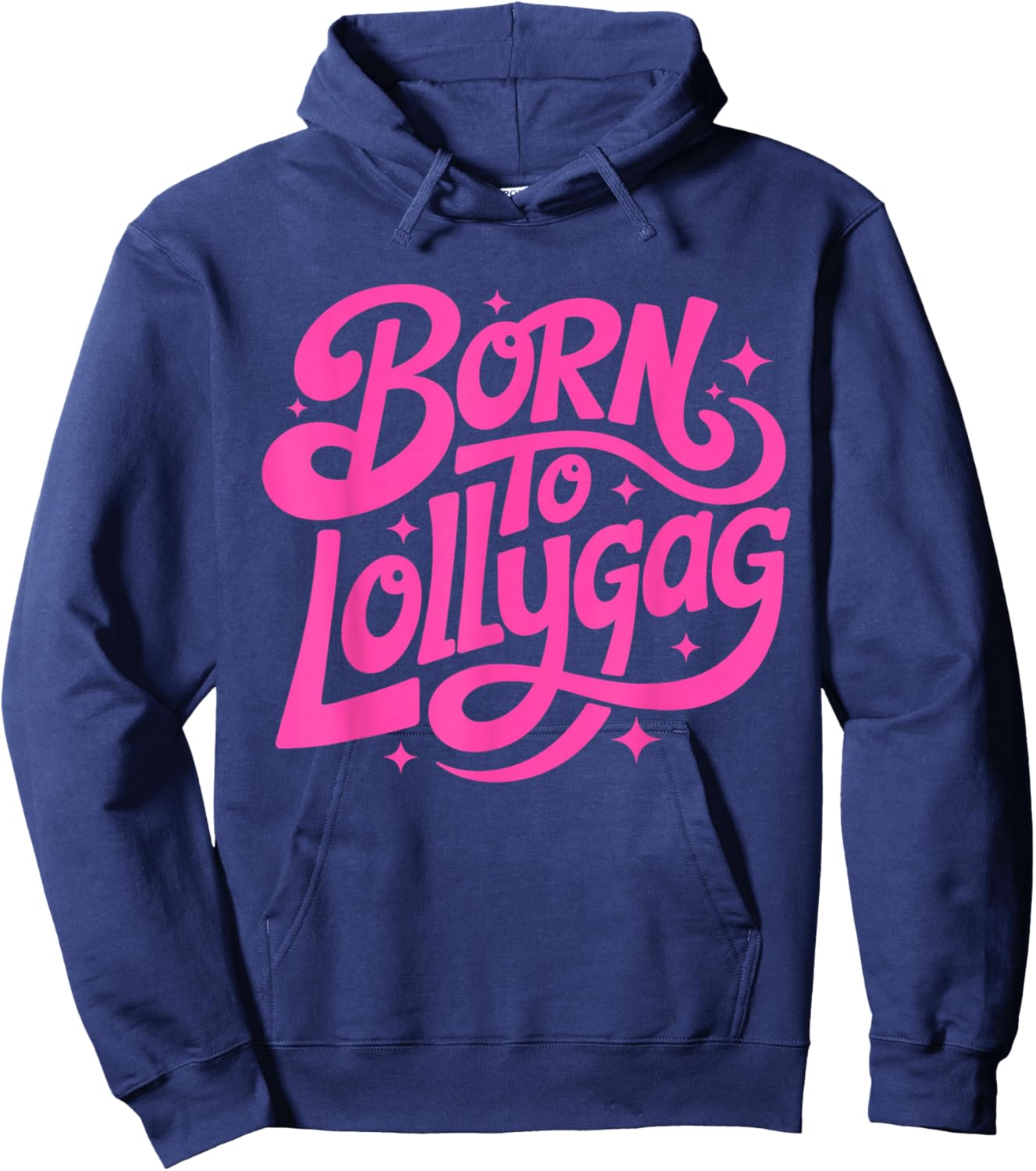 Born to Lollygag Funny Pink Script Design Hoodie - Hoodie | Navy