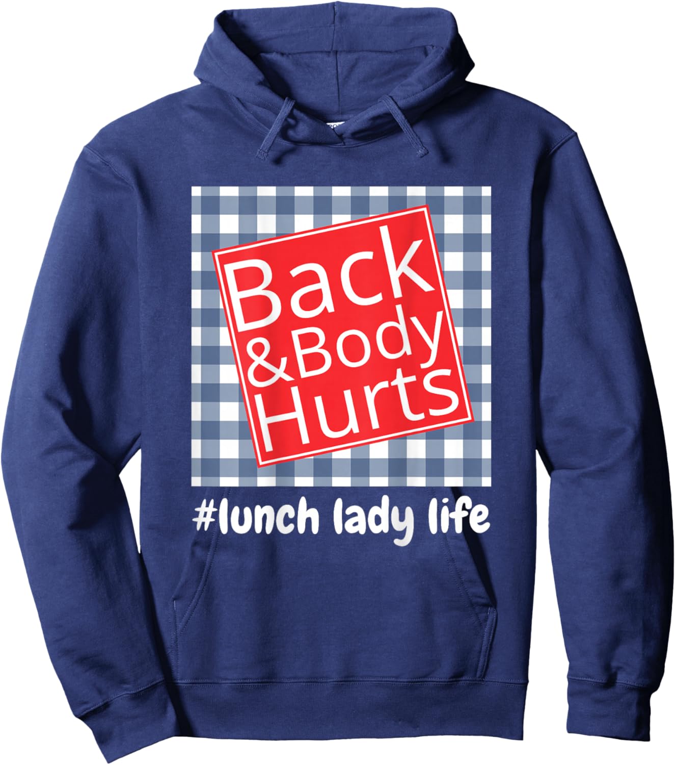 Lunch Lady Life Back Body Hurts Funny Hoodie - Hoodie | Navy