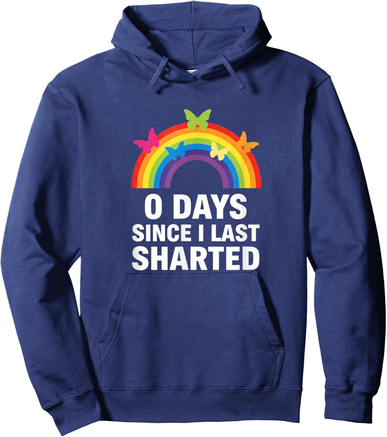 0 Days Since I Last Sharted Hoodie - Hoodie | Navy