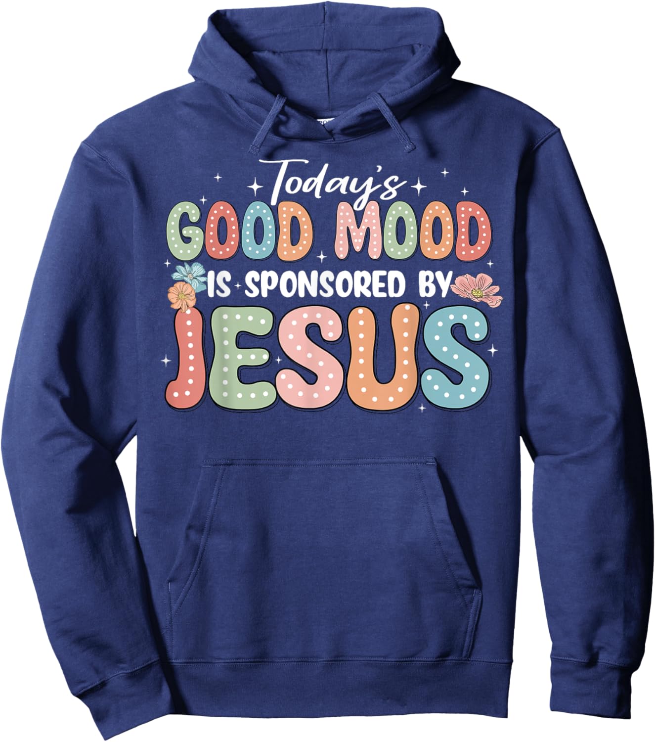 Today's Good Mood Is Sponsored By Jesus Hoodie - Hoodie | Navy