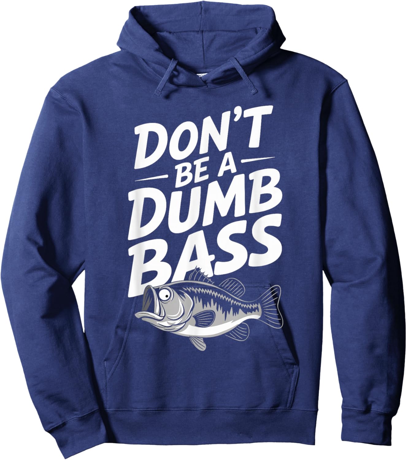 Don’t Be A Dumb Bass Funny Fishing Lover Hoodie - Hoodie | Navy