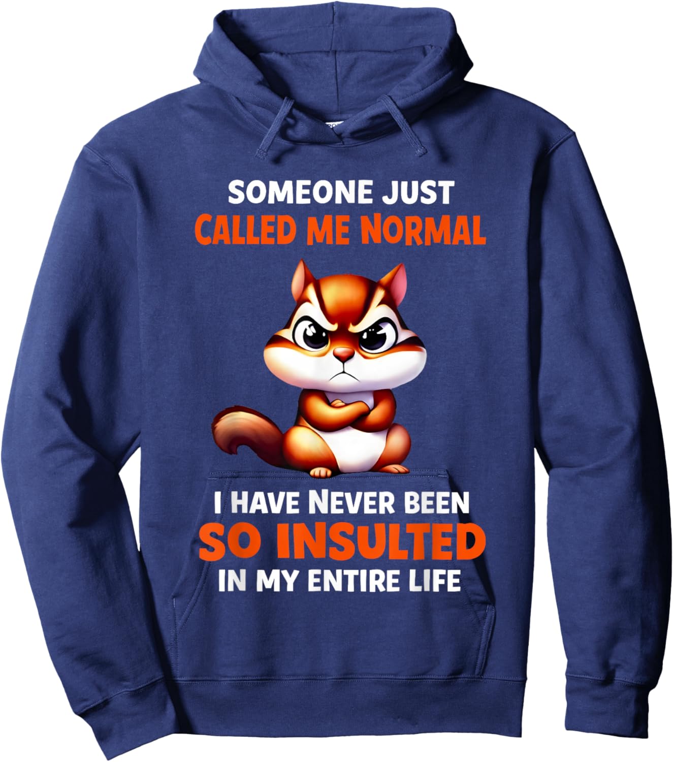 Chipmunk Someone Just Called Me Normal Hoodie - Hoodie | Navy