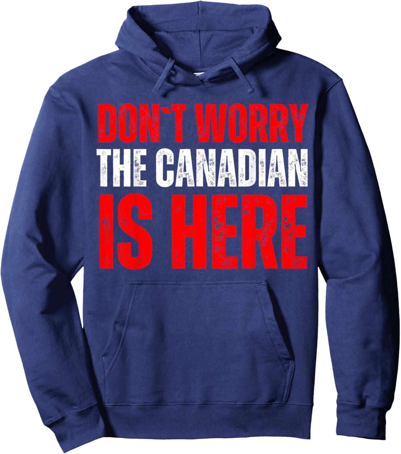 Dont Worry The Canadian Is Here Hoodie - Hoodie | Navy