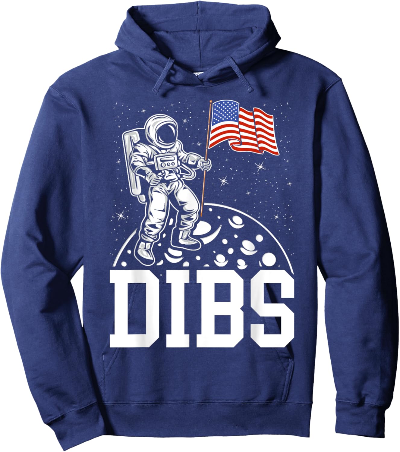 DIBS Flag On Moon Astronaut 4th of July Space Hoodie - Hoodie | Navy