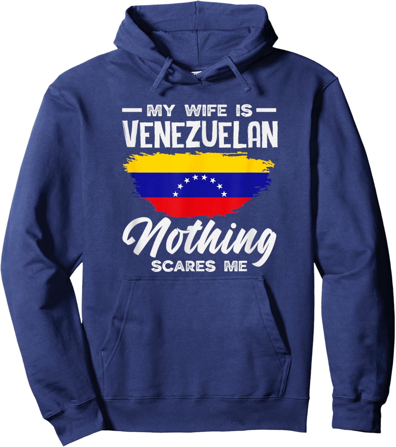 My Wife is Venezuelan Nothing Scares Me Hoodie - Hoodie | Navy